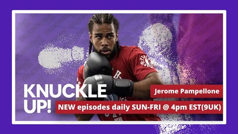 Jerome Pampellone Live Interview | Knuckle Up with Mike and Cedric