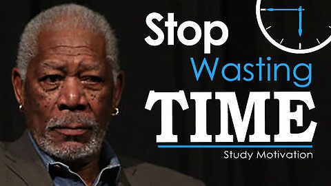 Don't waste your time. Motivation speech.