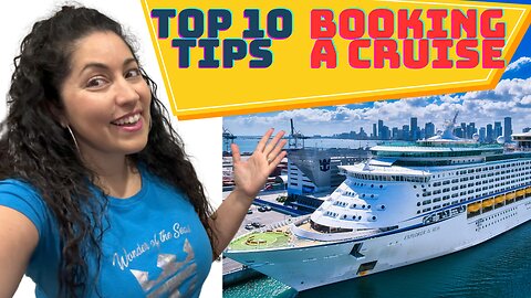 Booking a Cruise For the First Time ? Here Are My Top 10 Tips !