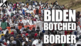 How Biden Botched the Border