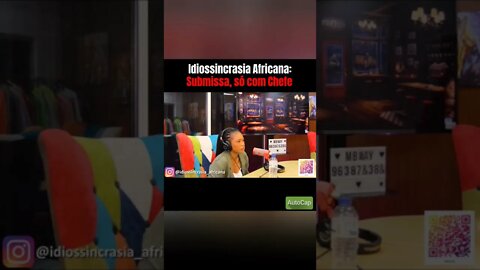 Submissão apenas no Trabalho - Idiossincrasia Africana EP.95 - Machismo Vs. Feminismo