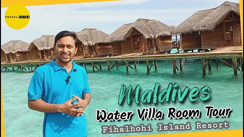 Water Villa Room Tour | Fihalhohi Island Resort, Maldives !!