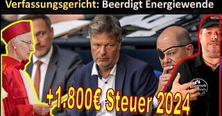 Verfassungsgericht beerdigt Energiewende =+1800€ Steuern pro Familie 2024