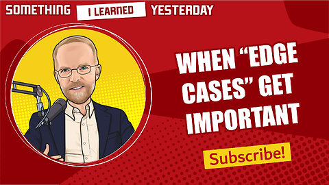 154: Don't dismiss "edge cases" too easily
