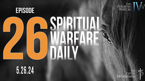 Spiritual Warfare Daily - May 26, 2024 - Deliverance Ministry 101 - setting the stage