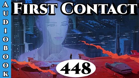 First Contact CH. 448 (Archangel Terra Sol , Humans are Space Orcs)