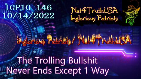 IGP10 146 - The Trolling Bullshit NEVER Ends - except ONE way