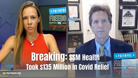 SSM Health Discovered to Have Taken $135 Million in COVID Relief, Fires Dr. Thorp | Teryn Gregson Ep 109