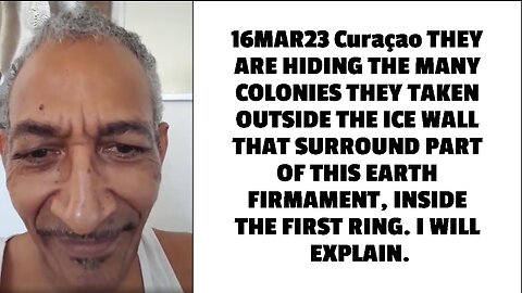 16MAR23 Curaçao THEY ARE HIDING THE MANY COLONIES THEY TAKEN OUTSIDE THE ICE WALL THAT SURROUND PART