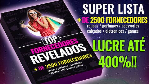 LISTA COM MAIS DE 2500 FORNECEDORES - TOP FORNECEDORES REVELADOS