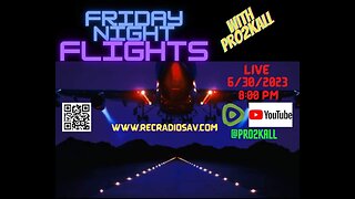 Friday Night Flights 6/30/23