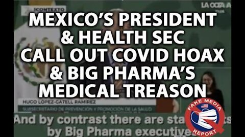 Mexico's President & Health Secretary Call Out COVID Hoax & Big Pharma's Medical Tyranny