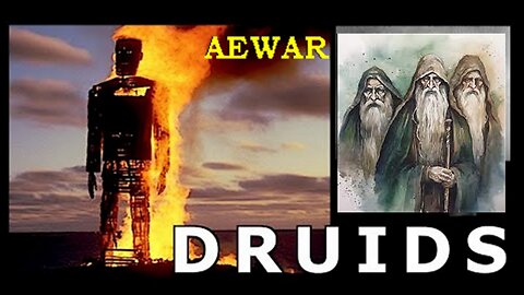 AEWAR aká Ewar-Anon: Lost Europe! The Druids and Human Sacrifices Explored! [Dec 11, 2023]