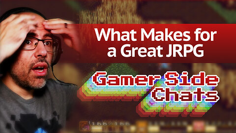 What Makes for a Great JRPG - Gamer Side Chat