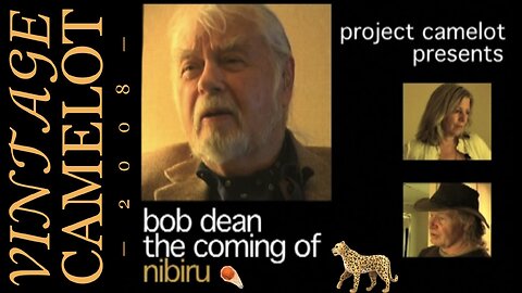 Vintage Camelot: Bob Dean—The Coming of Nibiru [Planet X] (2008) | PROJECT CAMELOT 🐆