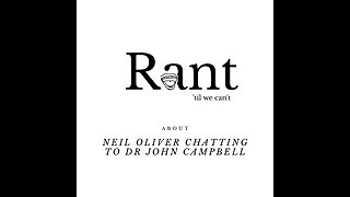 Neil Oliver chats to Dr John Campbell - My reactions, thoughts and commentary