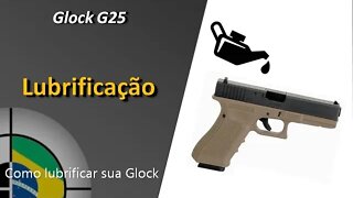 Glock G25 - Lubrificação