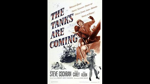 The Tanks Are Coming (1951) | Directed by D. Ross Lederman