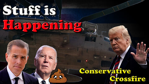 Stuff is Happening - Conservative Crossfire