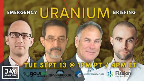 Emergency URANIUM Briefing With Rick Rule, Justin Huhn, Lobo Tiggre, and More