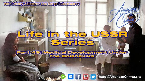 USSR - Part 49: Medical Care Development Under the Bolsheviks