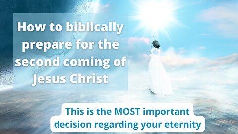 How to biblically prepare for the second coming of Jesus Christ | This is real. Be ready now!