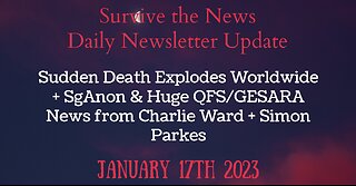 1-17-23: Sudden Death Explodes Worldwide + SgAnon & Huge QFS News from Charlie Ward + Simon Parkes