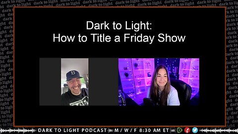 Dark to Light: How to Title a Friday Show