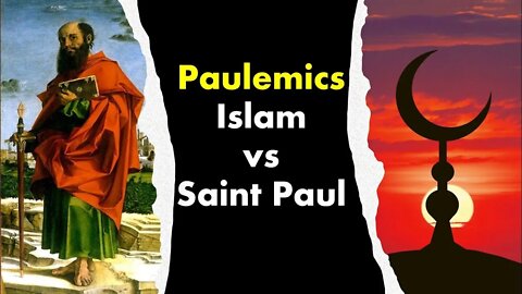 Paulemics - Islam vs Saint Paul, pt2