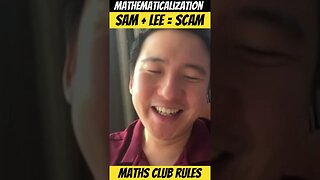 Mathematicalization os Sam + Lee = SCAM: Maths Club Rules