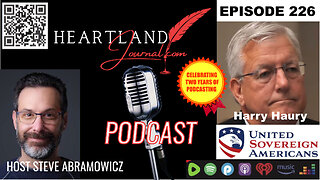Heartland Journal Podcast EP226 Harry Huary Interview & More 7 9 24