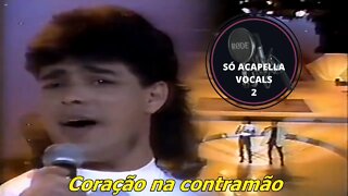 Grande Sucesso de Zezé Di Camargo e Luciano!!! Coração na Contramão ACapella