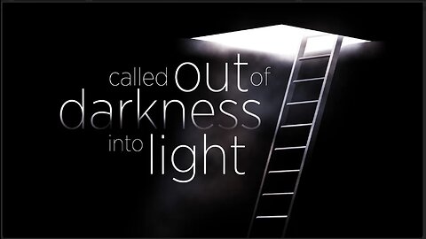 Called Out of Darkness. My Testimony to God's Power. Are you being called?