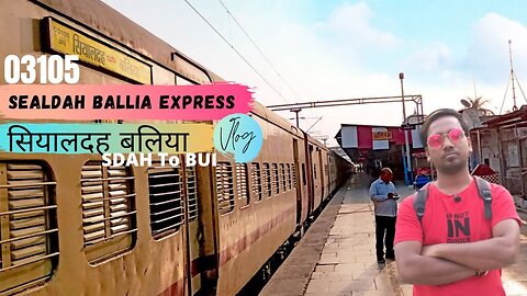 Train To Ballia | 03105 Sealdah To Ballia | Ballia Express Full Journey Vlog 2021 | By AKV...🚆🚆🇮🇳