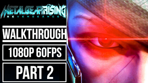 METAL GEAR RISING REVENGEANCE Gameplay Walkthrough PART 2 No Commentary [1080p 60fps]