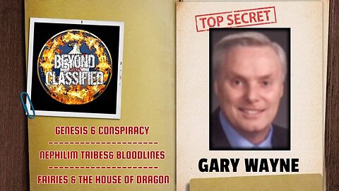 Genesis 6 Conspiracy - Nephilim Tribes & Bloodlines - Fairies & House of Dragon | Gary Wayne(clip)