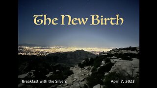 The New Birth - Breakfast with the Silvers & Smith Wigglesworth Apr 7