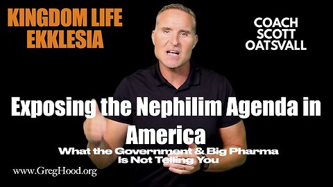 Dr Scott Oatsvall⎮ Exposing the Nephilim Agenda - What the Government and Big Pharma Is Not Telling