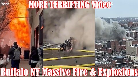 MORE TERRIFYING Video from Buffalo NY Massive Fire & Explosions 3/1/23