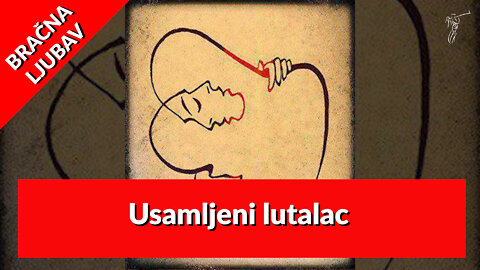 BRAČNA LJUBAV – 4. Usamljeni lutalac