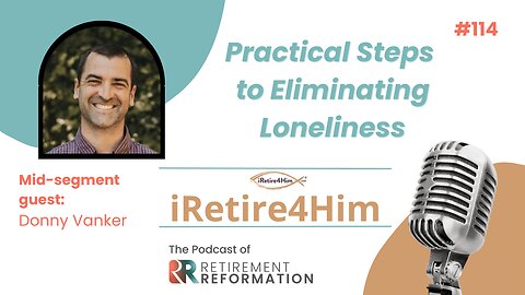 114: Practical Steps to Eliminating Loneliness