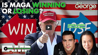 Nino Rodriguez -Is MAGA Winning or Losing? | About GEORGE with Gene Ho Ep. 230