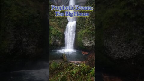 Prophetic Dream: The Father's Big House