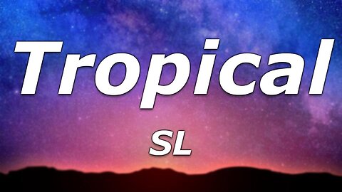SL - Tropical