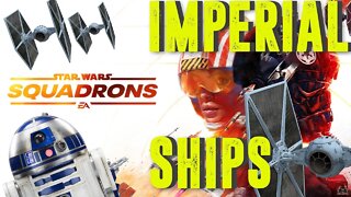 The Ships of STAR WARS SQUADRONS EMPIRE