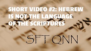 Hebrew is not the Language of the Ancient Scriptures