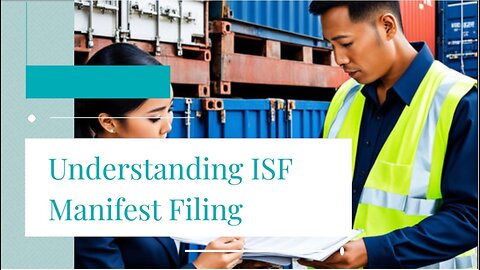 How does ISF Manifest Filing impact imports?