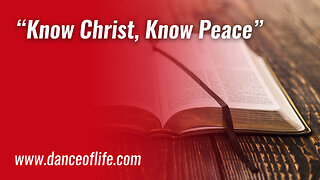 Know Christ, Know Peace