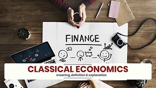 What is CLASSICAL ECONOMICS?