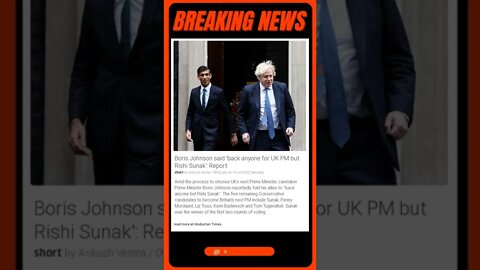 Breaking News: Boris Johnson said 'back anyone for UK PM but Rishi Sunak': Report #shorts #news